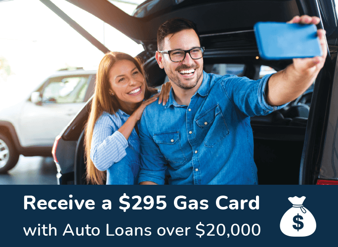 Receive a $295 gas card with auto loans over $20,000.