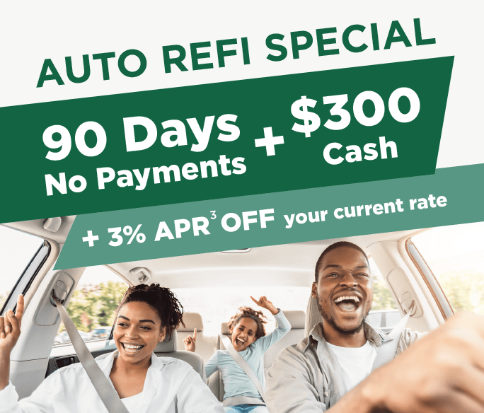 Auto Refi Special. 90 days no payements + $300 Cash + 3%25 APR Off your current rate.