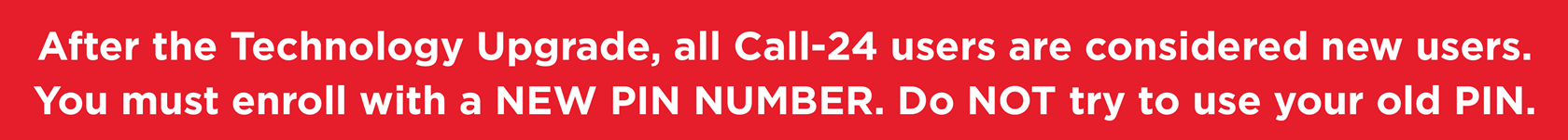 Enroll with new pin on Call-24.