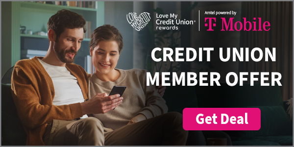 Love my Credit Union Rewards, T-Mobile. Credit Union Member Offer. Get Deal.